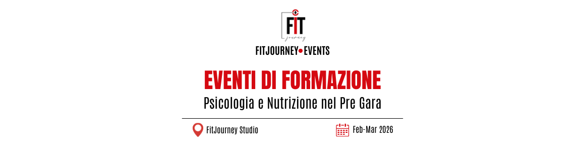 FORMAZIONE FITJOURNEY: PSICOLOGIA E NUTRIZIONE NEL PRE GARA